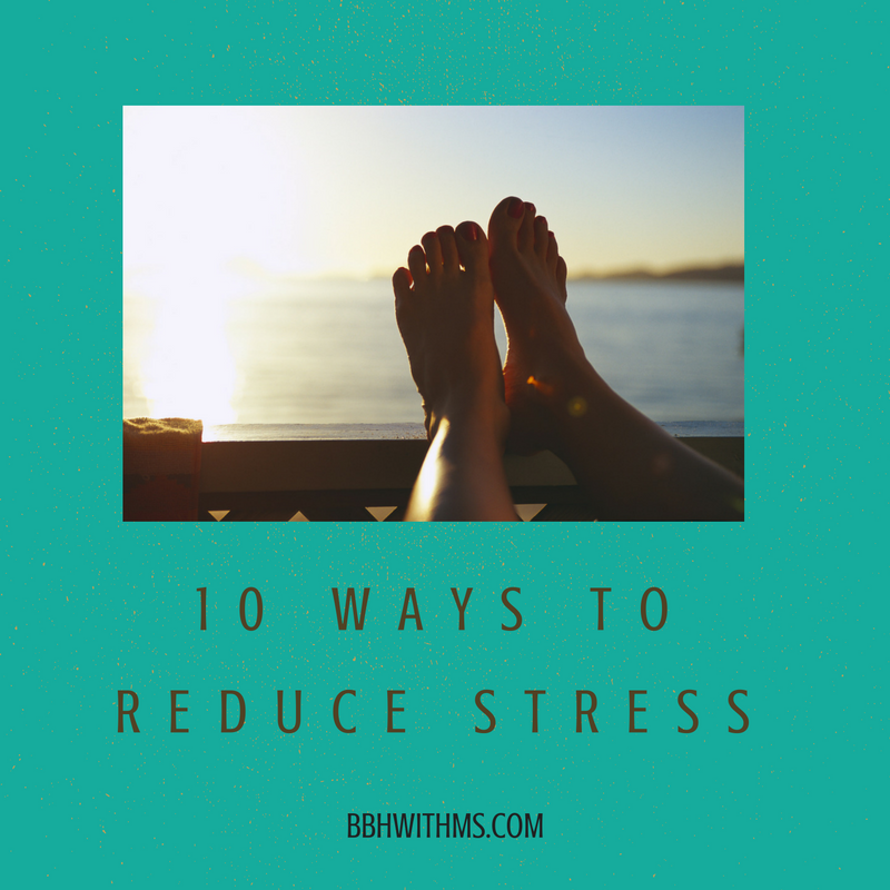 Multiple Sclerosis & Stress: 10 Ways to Reduce Stress